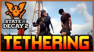 "TETHERING" Mechanic In Co-Op | State of Decay 2