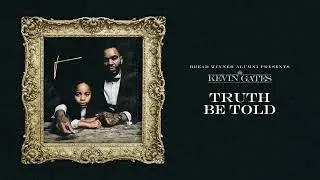 Kevin Gates - Truth Be Told (Official Audio) *Bass Boosted*