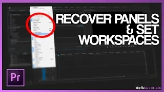 Recover Hidden Panels & Create Workspaces in Premiere Pro CC/CS6/CS%