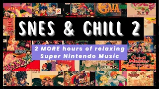 SNES & Chill #2: Another 2 hours of relaxing Super Nintendo music