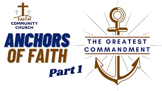 Anchors of Faith: The Greatest Commandment
