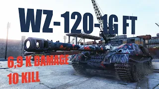 WZ-120-1G FT 10 Kills 6,9 K Damage World of Tanks