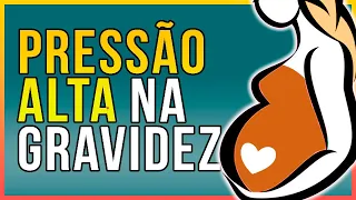 🔴Pressão Alta na GRAVIDEZ | 5 SINTOMAS | Como Controlar?