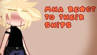 MHA characters react to their ships!! (My au)