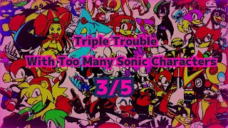 FNF VS SONIC.EXE 3.0: T.T. Kaizo Definitive Edition 3/5 (Triple Trouble With More Sonic Characters)