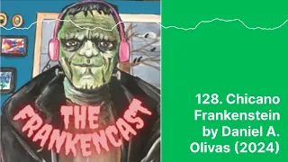 128. Chicano Frankenstein - Daniel A. Olivas (2024)