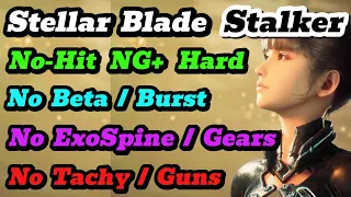 #stellarblade Stalker NG+ Hard (No-Hit,Damage,Beta,Burst,Exospine,Gear,Tachy,Gun)