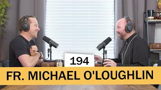 Pints With Aquinas #194 | Fr. Michael O'Loughlin