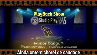 PlayBack - Ainda ontem chorei de Saudade - Cabaré