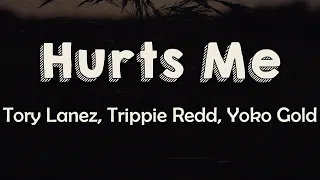 Tory Lanez, Trippie Redd, Yoko Gold - Hurts Me (Lyrics) | Do you not realize that it hurts me