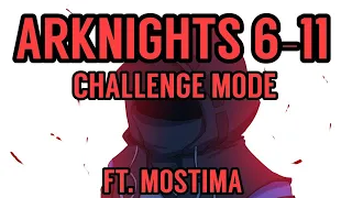 Arknights 6-11 Challenge Mode Feat. Mostima