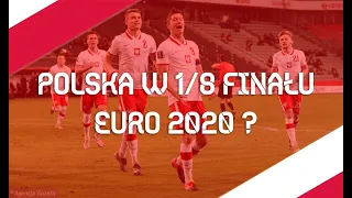 POLSKA 🇵🇱 w 1/8 FINAŁU EURO 2020 !!! WSZYSTKIE MOŻLIWE SCENARIUSZE 🔥