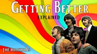The Beatles - Getting Better (Explained) The HollyHobs