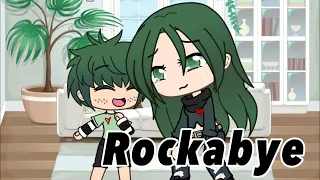 •Rockabye• //Gachalife //Glmv //Mha     //Original? //Bakudeku