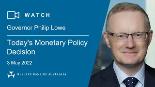 Governor Philip Lowe – Today's Monetary Policy Decision – 3 May 2022