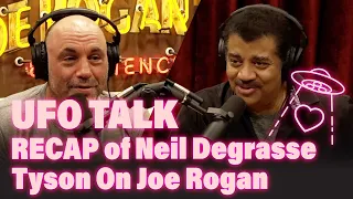 UFO TALKS - Recap of Neil Degrasse Tyson's appearance on JRE