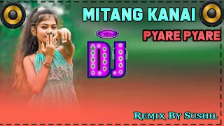 mitang kanai pyare pyare New santali dj remix 🔹 New Santali Dj Song 2021🔹 New Santali Video 2021-22