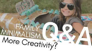 Q&A: How are your kids more creative without toys? (Minimalist Family Life 2019)