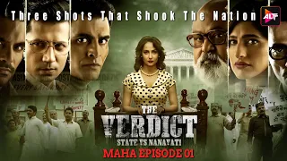 Maha Episode 1 - The Verdict - State vs Nanavati  (Three Shots That Shook The Nation ) Watch Now