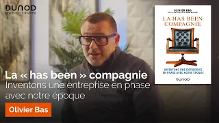 La Has Been Compagnie - Interview d’Olivier Bas