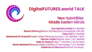 DigitalFUTURES Talk: New Hybridities - Middle Eastern Minds