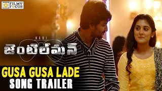 Gusa Gusa Lade Video Song Trailer || Gentleman Movie Songs || Nani, Surabhi, Niveda Thomas