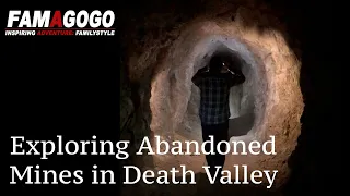 Famagogo-Exploring Abandoned Mines in Death Valley