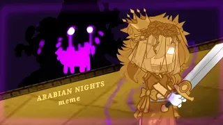 - ARABIAN NIGHTS - || MEME || ~ FT. Princess Quest ~ // FNaF//_Gacha Club_