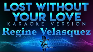 Regine Velasquez - Lost Without Your Love (KARAOKE)