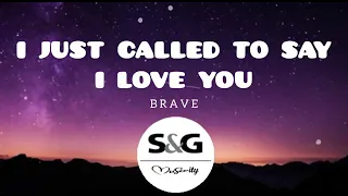 Brave - I Just Called To Say I Love You - (Lyrics)