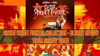 Sister Street Fighter  Movie Collection | Bluray Review (Arrow Video)