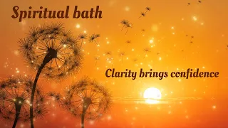 Spiritual Bath Music for Clarity and Confidence with Gamma Waves