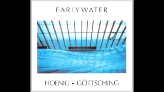 Michael Hoenig and Manuel Göttsching "Early Water"