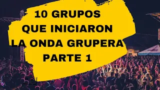 10|GRUPOS Que Marcaron una Epoca Dentro del Mundo GRUPERO|Parte 1