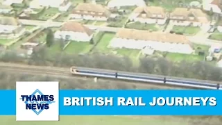 British Rails New Journey, 1990's | Thames News