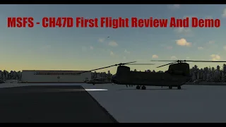 MSFS - CH47D First Flight Review And Demo