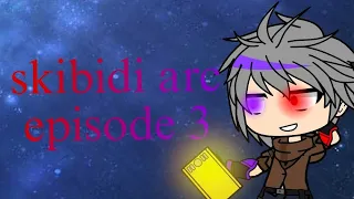skibidi arc episode 3  (hello again old friend)