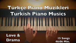 Türkçe Piano Müzikleri | Turkish Piano Musics (46:06 Min.) Love Drama
