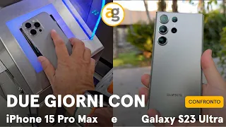 IPHONE 15 Pro Max CONFRONTO GALAXY S23 Ultra IOS o ANDROID?