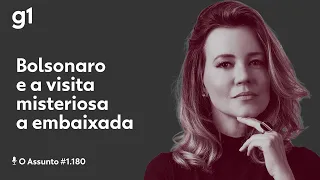 Bolsonaro e a visita misteriosa a embaixada | O ASSUNTO