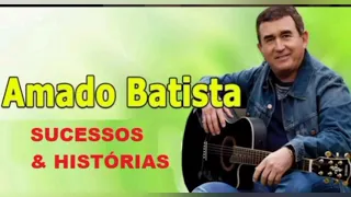 AMADO BATISTA SUCESSOS, HISTÓRIAS DA CARREIRA E CURIOSIDADES  - PT 2 - UNIVERSO SERTANEJO