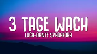 Luca-Dante Spadafora - 3 Tage Wach (Lyrics)