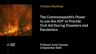 Visitors Seminar: The Commonwealth’s power to use the ADF to provide civil aid