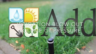 DIY Sprinkler Blow Out - Volume or Pressure