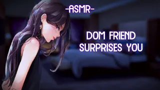 [ASMR] [ROLEPLAY] ☆dom friend surprises you☆ (binaural/softdom/F4A)