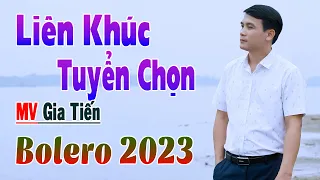 ✔️ VIDEO | MV Liên Khúc Bolero Gia Tiến Tuyển Chọn Toàn Bài Hay Ngọt Ngào Say Đắm Nhiều Thế Hệ