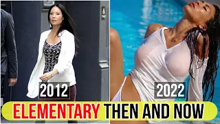 Elementary (2012) Cast Then and Now 2022