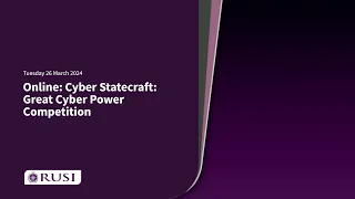 Cyber Statecraft: Great Cyber Power Competition | 26 March 2024