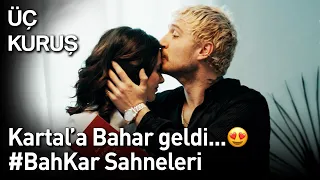 Üç Kuruş | Kartal'a Bahar Geldi...😍 #BahKar Sahneleri