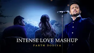 Intense Love Mashup  - Parth Dodiya | Srivalli | Raabta | Darkhaast